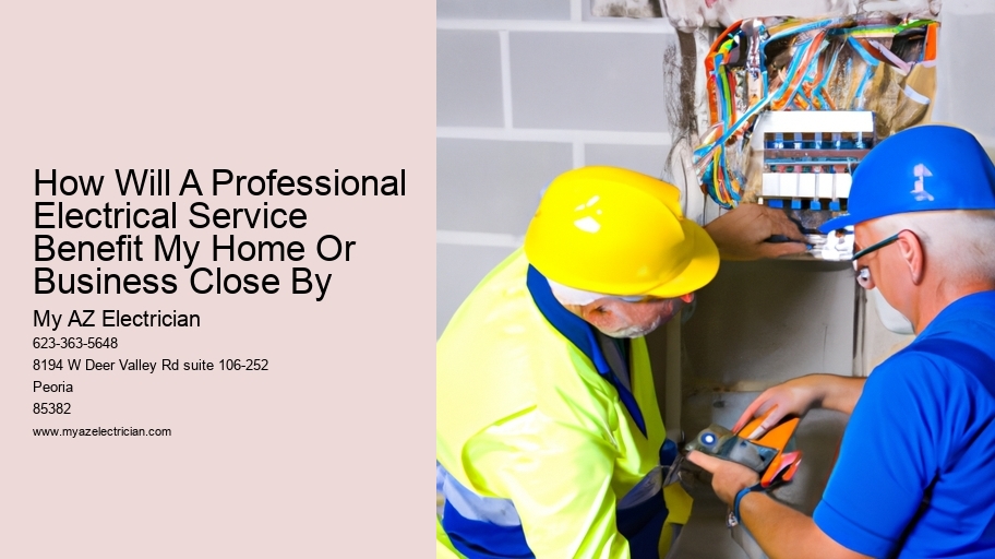 How Will A Professional Electrical Service Benefit My Home Or Business Close By