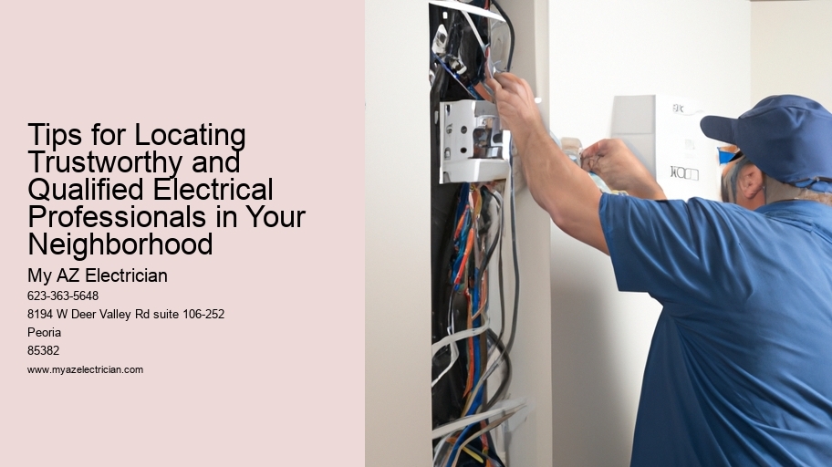 Tips for Locating Trustworthy and Qualified Electrical Professionals in Your Neighborhood